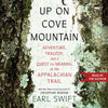 Up on Cove Mountain: Adventure, Tragedy, and a Quest for Meaning on the Appalachian Trail