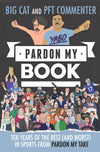 Pardon My Book: Ten Years of the Best (and Worst) in Sports from Pardon My Take