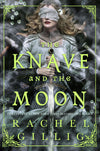 The Knave and the Moon (B&N Exclusive Edition)
