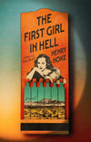 The First Girl in Hell: A Novel