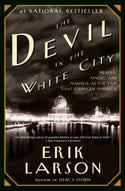 The Devil in the White City: Murder, Magic, and Madness at the Fair That Changed America