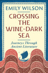 Crossing the Wine-Dark Sea: Journeys Through Ancient Literature