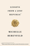 Lessons from a Lost Republic: What Ancient Rome Can Teach Us About This American Moment