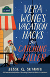 Vera Wong's Vacation Hacks for Catching a Killer (Vera Wong Series #3)